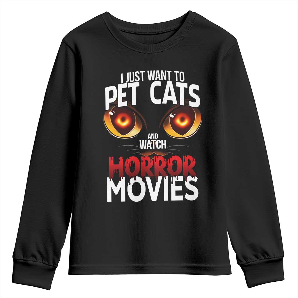 I Just Want To Pet Cats And Watch Horror Movies Youth Sweatshirt TS12 Black Print Your Wear