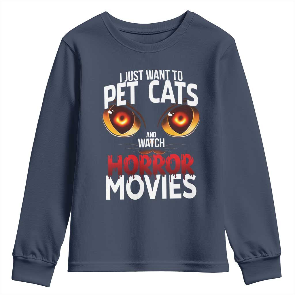 I Just Want To Pet Cats And Watch Horror Movies Youth Sweatshirt TS12 Navy Print Your Wear