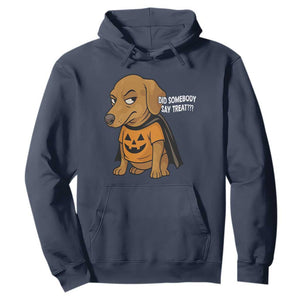 Halloween Dachshund Dog Hoodie Did Somebody Say Treat Meme TS12 Navy Print Your Wear