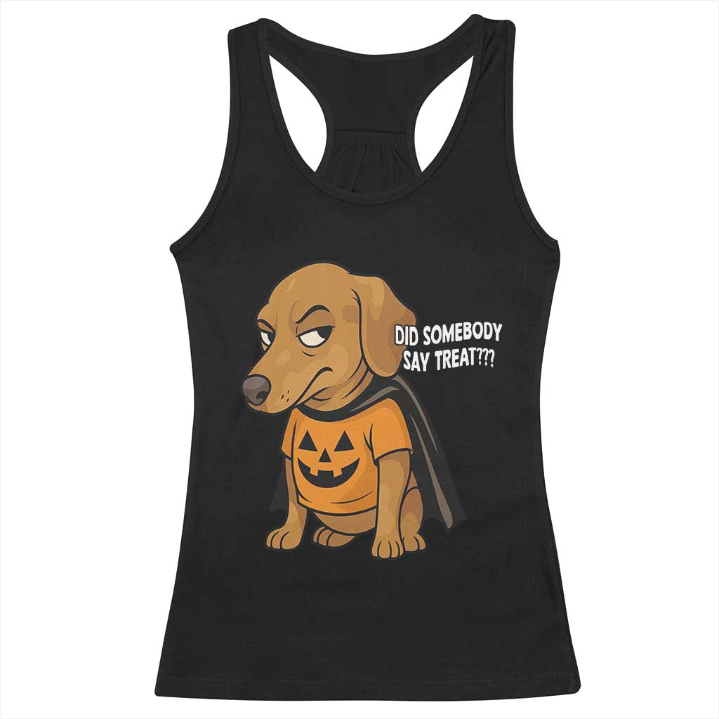 Halloween Dachshund Dog Racerback Tank Top Did Somebody Say Treat Meme TS12 Black Print Your Wear