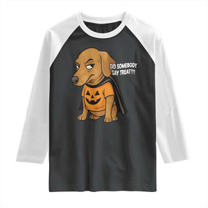 Halloween Dachshund Dog Raglan Shirt Did Somebody Say Treat Meme TS12 Black White Print Your Wear