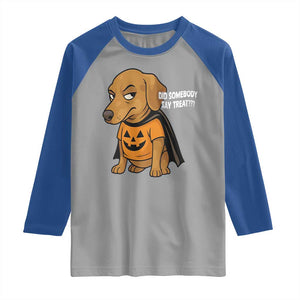 Halloween Dachshund Dog Raglan Shirt Did Somebody Say Treat Meme TS12 Sport Gray Royal Print Your Wear