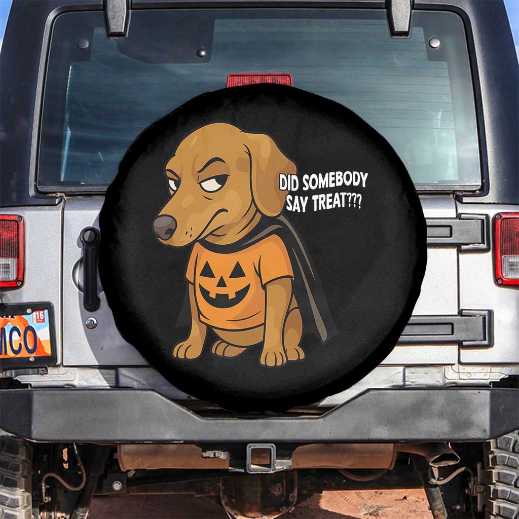 Halloween Dachshund Dog Spare Tire Cover Did Somebody Say Treat Meme TS12 No hole Black Print Your Wear