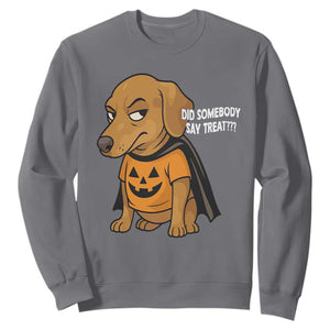 Halloween Dachshund Dog Sweatshirt Did Somebody Say Treat Meme TS12 Charcoal Print Your Wear