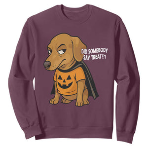 Halloween Dachshund Dog Sweatshirt Did Somebody Say Treat Meme TS12 Maroon Print Your Wear