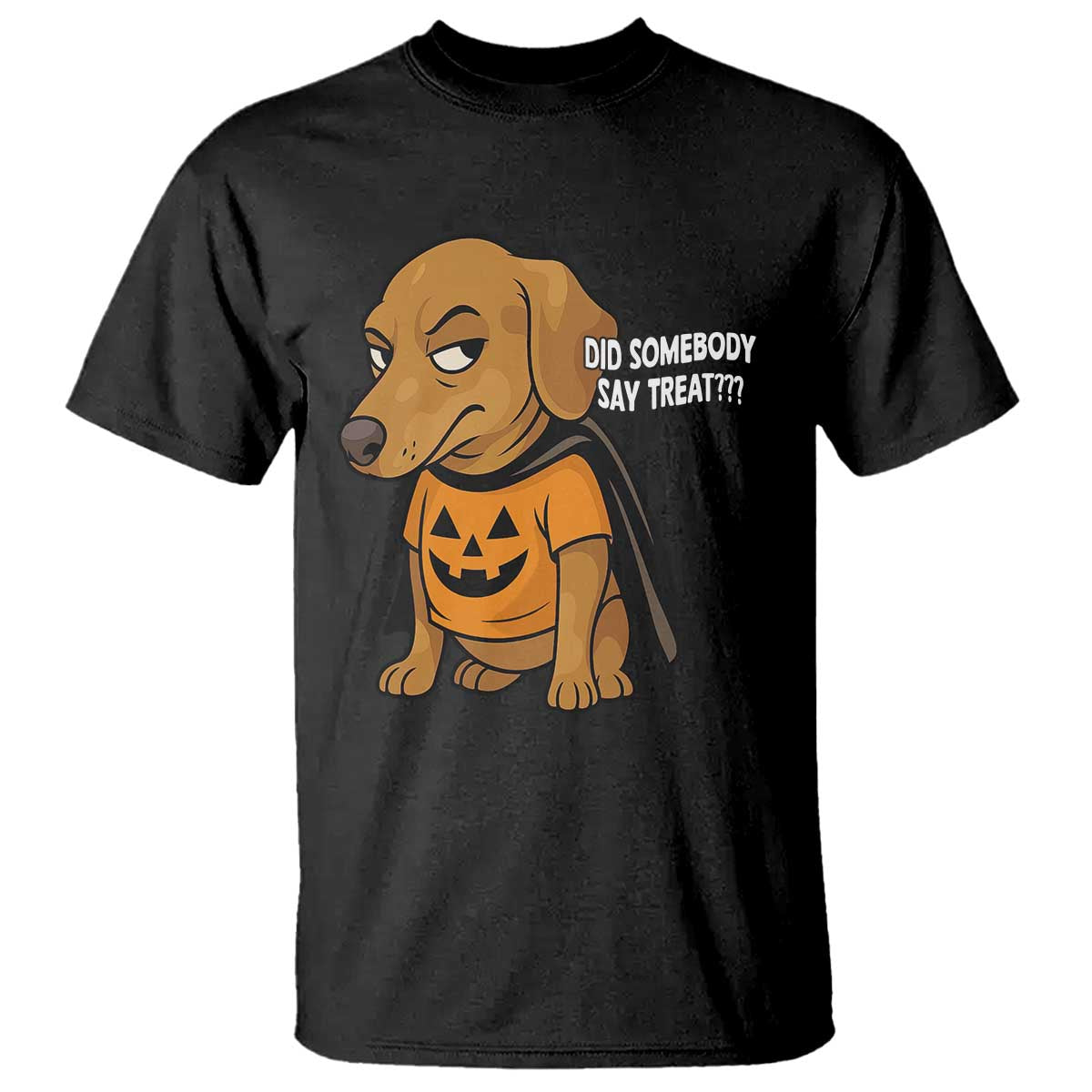 Halloween Dachshund Dog T Shirt Did Somebody Say Treat Meme TS12 Black Print Your Wear