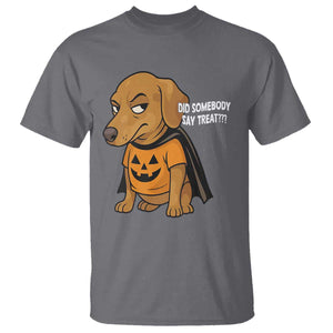 Halloween Dachshund Dog T Shirt Did Somebody Say Treat Meme TS12 Charcoal Print Your Wear