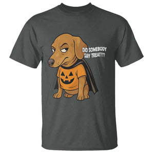 Halloween Dachshund Dog T Shirt Did Somebody Say Treat Meme TS12 Dark Heather Print Your Wear