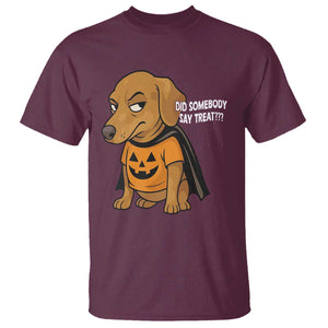 Halloween Dachshund Dog T Shirt Did Somebody Say Treat Meme TS12 Maroon Print Your Wear