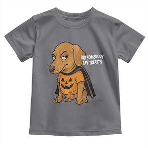 Halloween Dachshund Dog Toddler T Shirt Did Somebody Say Treat Meme TS12 Charcoal Print Your Wear