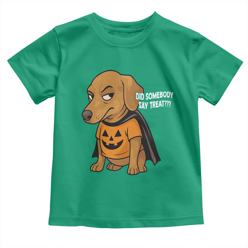Halloween Dachshund Dog Toddler T Shirt Did Somebody Say Treat Meme TS12 Irish Green Print Your Wear