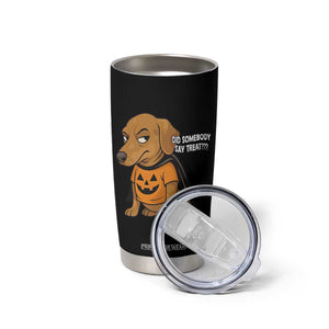 Halloween Dachshund Dog Tumbler Cup Did Somebody Say Treat Meme TS12 Print Your Wear