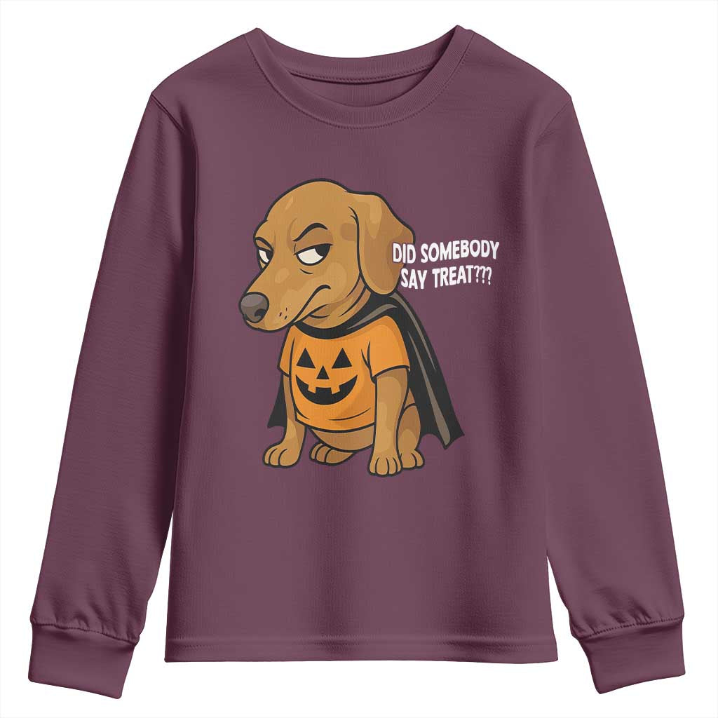 Halloween Dachshund Dog Youth Sweatshirt Did Somebody Say Treat Meme TS12 Maroon Print Your Wear