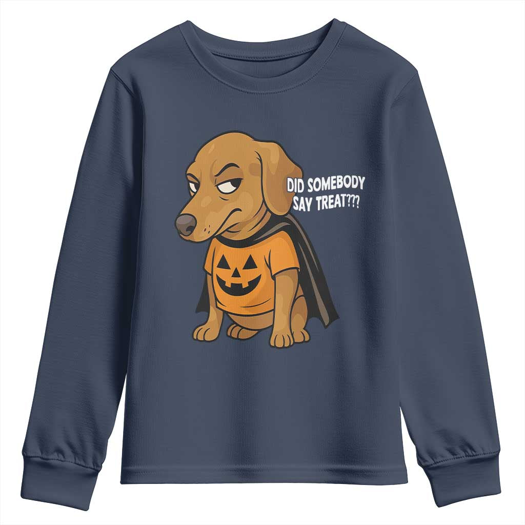 Halloween Dachshund Dog Youth Sweatshirt Did Somebody Say Treat Meme TS12 Navy Print Your Wear
