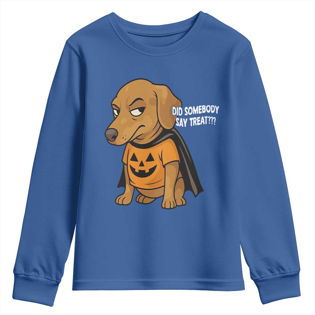 Halloween Dachshund Dog Youth Sweatshirt Did Somebody Say Treat Meme TS12 Royal Blue Print Your Wear