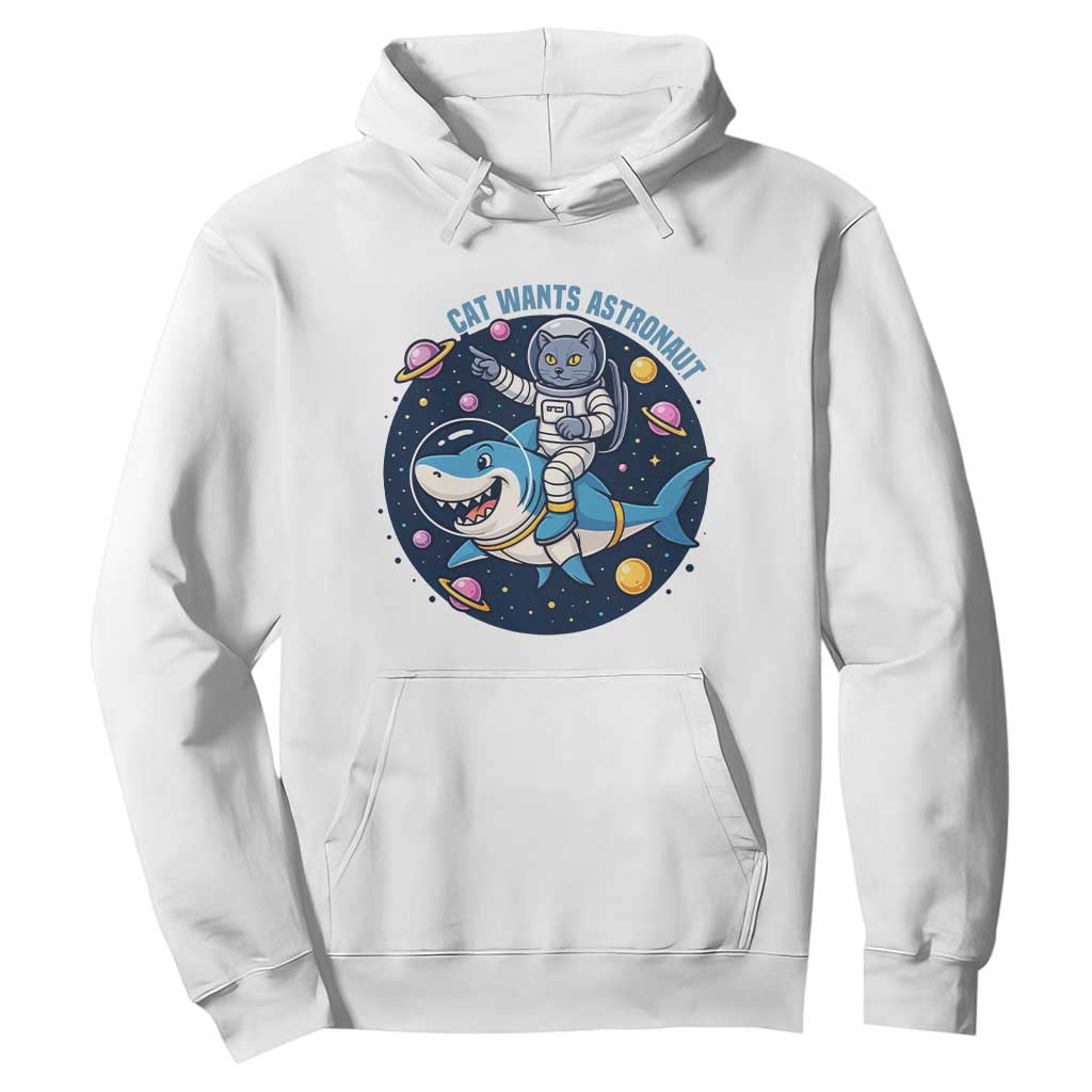 Funny Space Cat Wants Astronaut Hoodie Sharks Sci fi Fan Universe TS12 White Print Your Wear