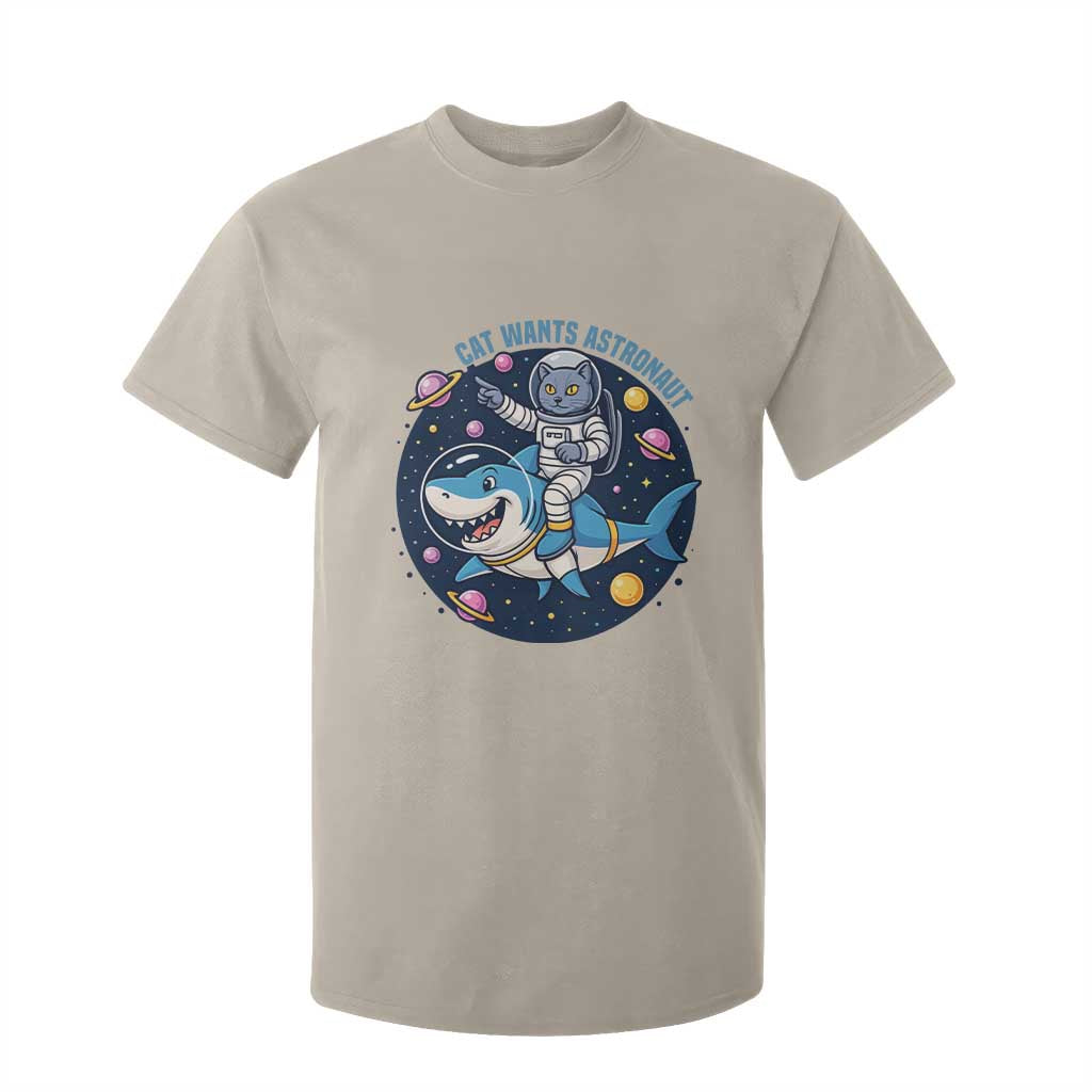 Funny Space Cat Wants Astronaut T Shirt For Kid Sharks Sci fi Fan Universe TS12 Sand Print Your Wear