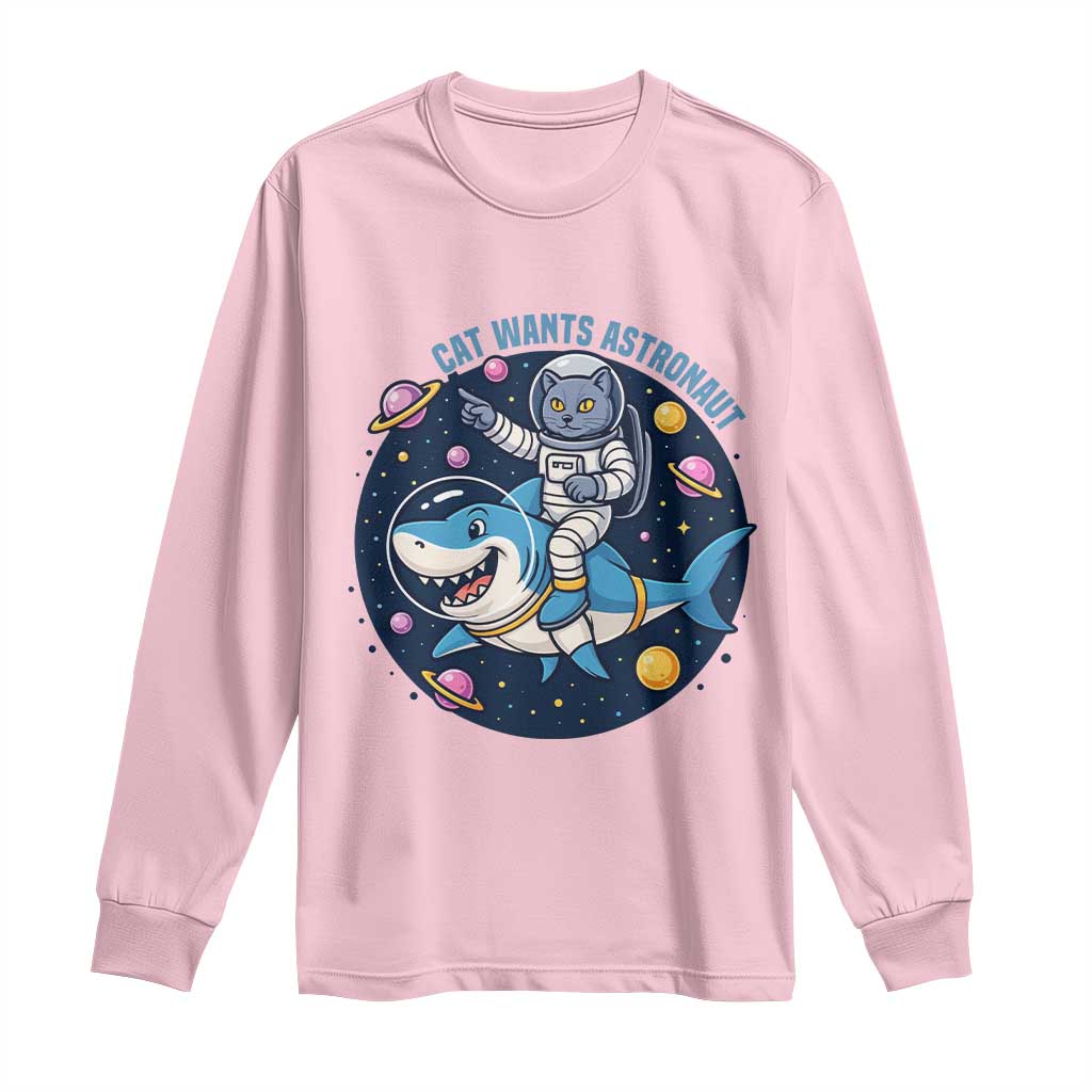 Funny Space Cat Wants Astronaut Long Sleeve Shirt Sharks Sci fi Fan Universe TS12 Light Pink Print Your Wear