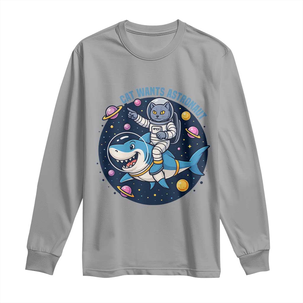 Funny Space Cat Wants Astronaut Long Sleeve Shirt Sharks Sci fi Fan Universe TS12 Sport Gray Print Your Wear