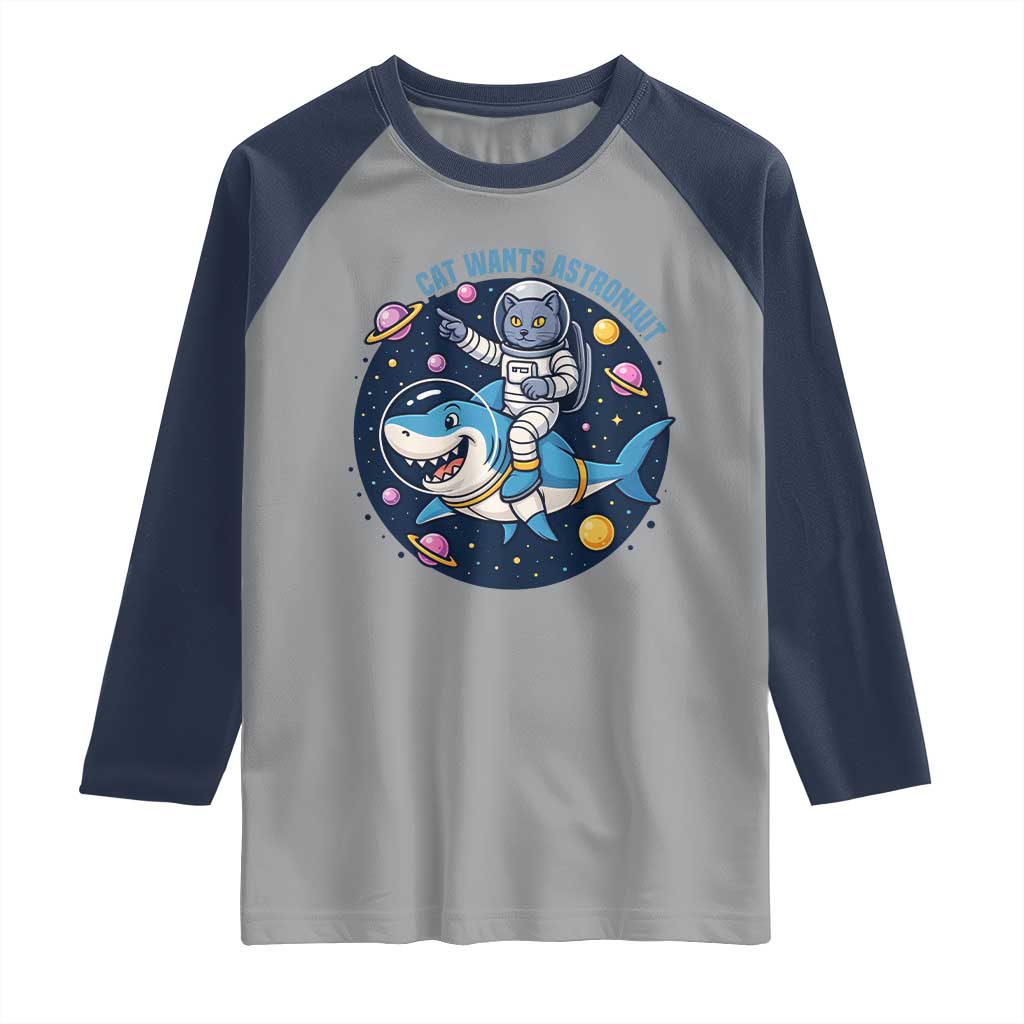 Funny Space Cat Wants Astronaut Raglan Shirt Sharks Sci fi Fan Universe TS12 Sport Gray Navy Print Your Wear