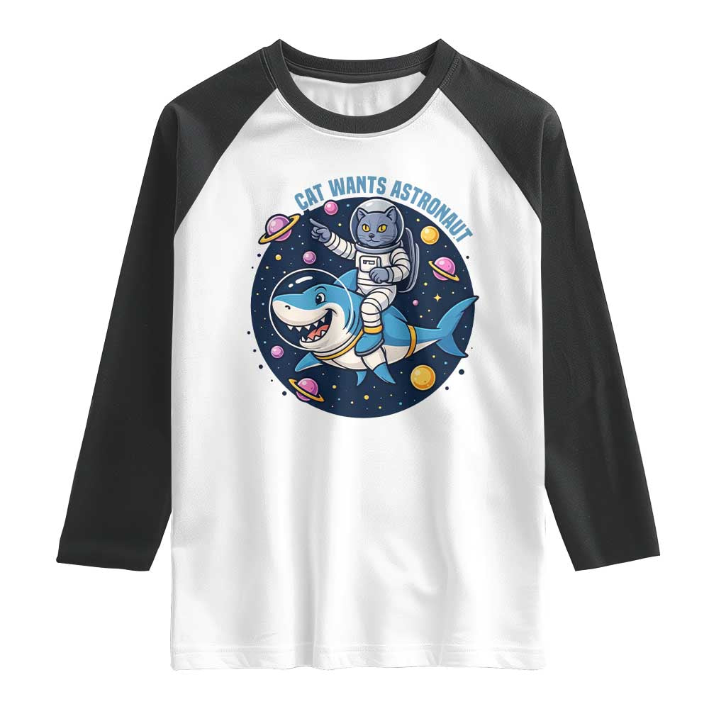 Funny Space Cat Wants Astronaut Raglan Shirt Sharks Sci fi Fan Universe TS12 White Black Print Your Wear