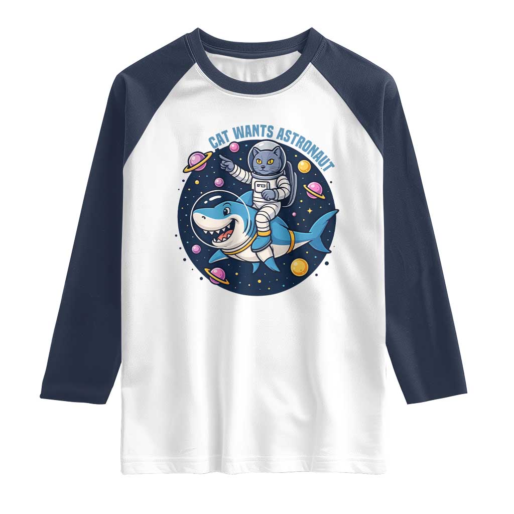 Funny Space Cat Wants Astronaut Raglan Shirt Sharks Sci fi Fan Universe TS12 White Navy Print Your Wear