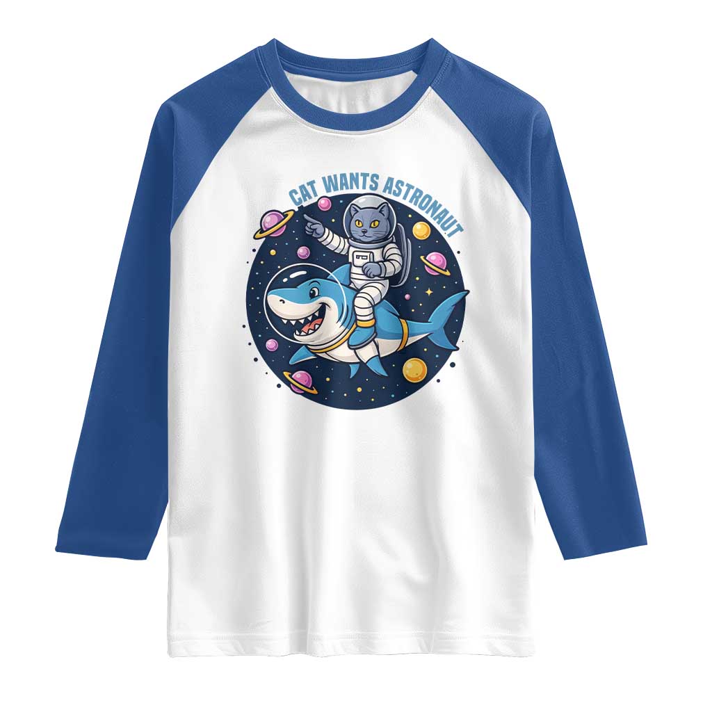 Funny Space Cat Wants Astronaut Raglan Shirt Sharks Sci fi Fan Universe TS12 White Royal Print Your Wear