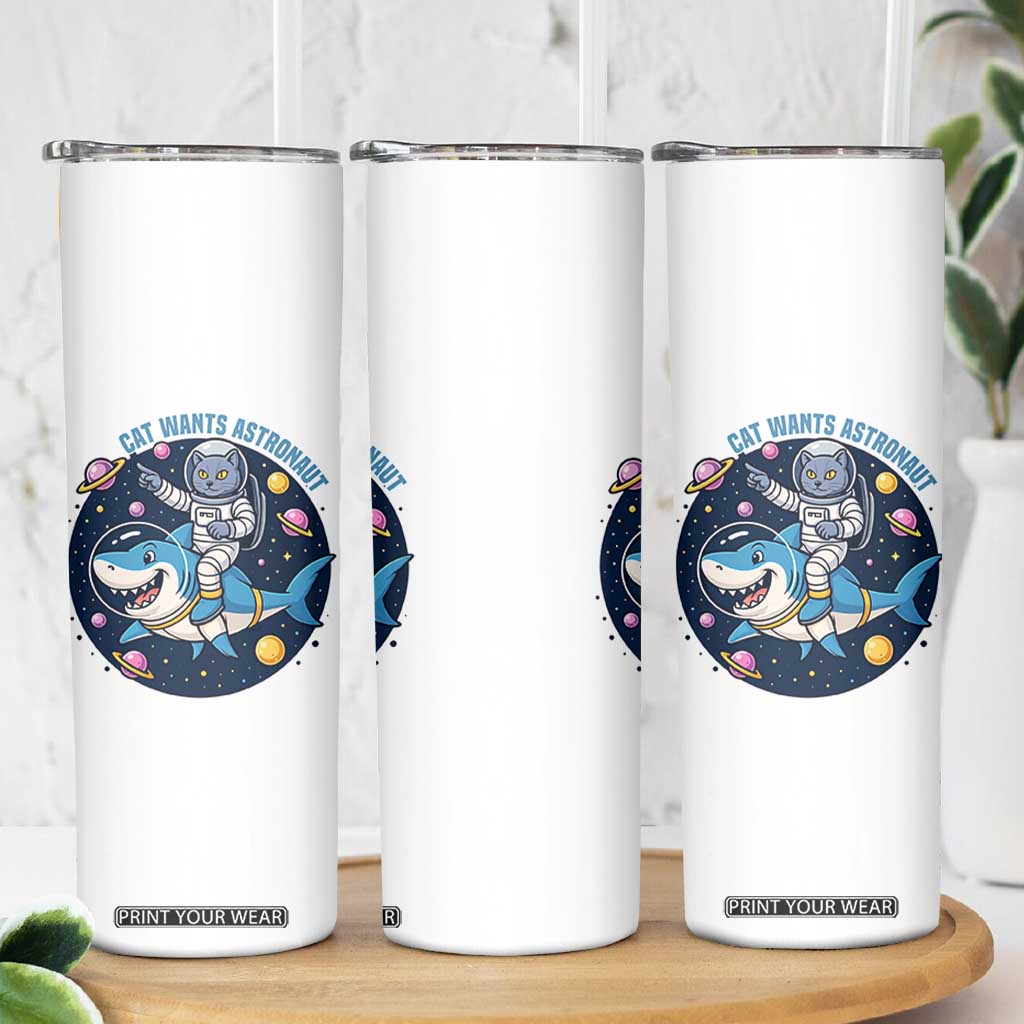 Funny Space Cat Wants Astronaut Skinny Tumbler Sharks Sci fi Fan Universe TS12 Print Your Wear