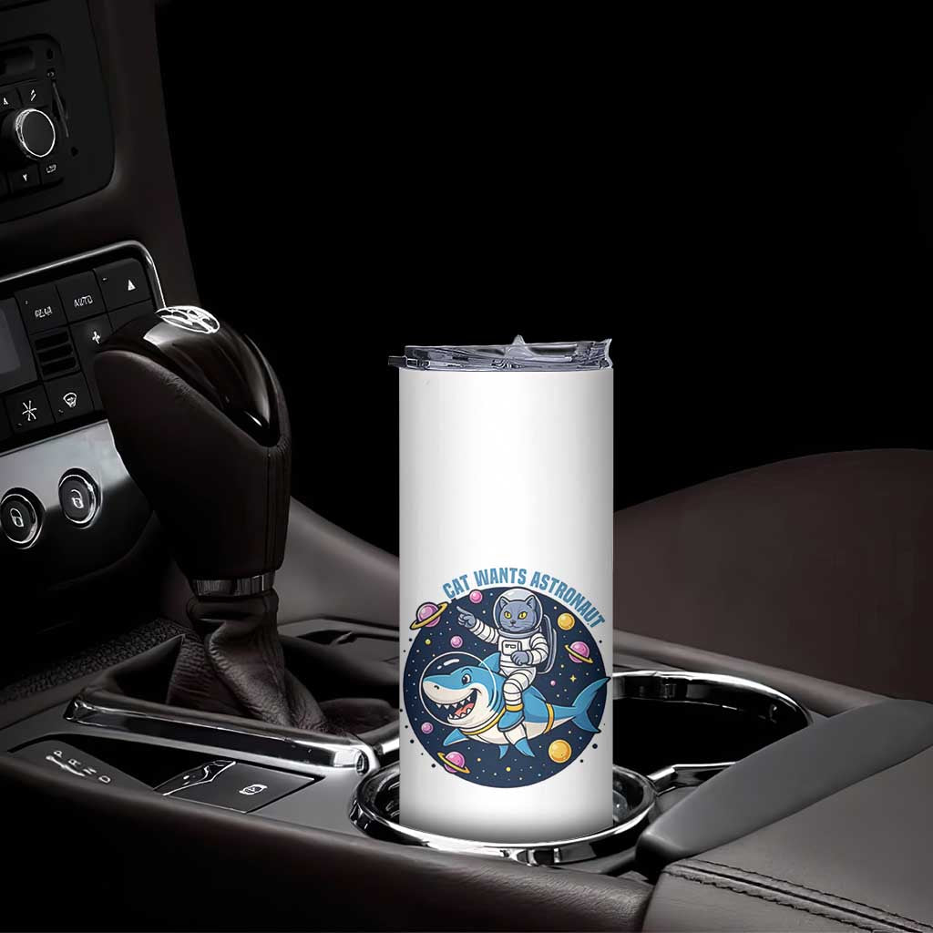 Funny Space Cat Wants Astronaut Skinny Tumbler Sharks Sci fi Fan Universe TS12 Print Your Wear