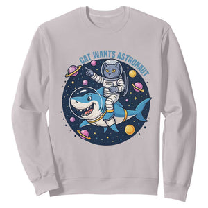 Funny Space Cat Wants Astronaut Sweatshirt Sharks Sci fi Fan Universe TS12 Ice Gray Print Your Wear