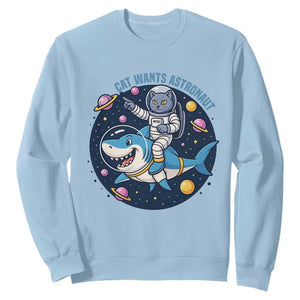 Funny Space Cat Wants Astronaut Sweatshirt Sharks Sci fi Fan Universe TS12 Light Blue Print Your Wear