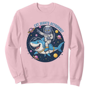 Funny Space Cat Wants Astronaut Sweatshirt Sharks Sci fi Fan Universe TS12 Light Pink Print Your Wear