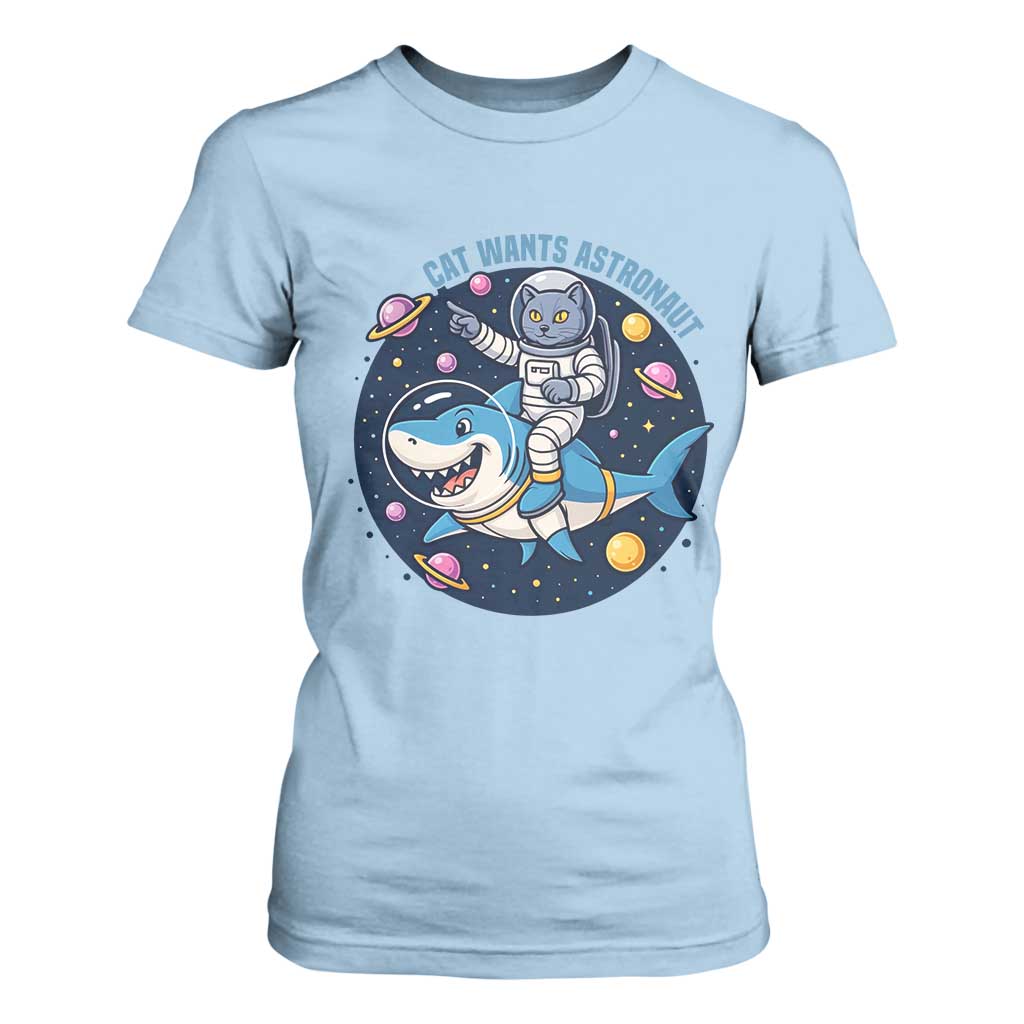 Funny Space Cat Wants Astronaut T Shirt For Women Sharks Sci fi Fan Universe TS12 Light Blue Print Your Wear