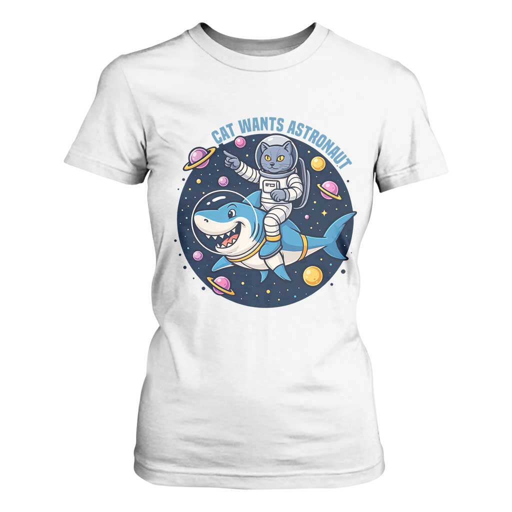 Funny Space Cat Wants Astronaut T Shirt For Women Sharks Sci fi Fan Universe TS12 White Print Your Wear