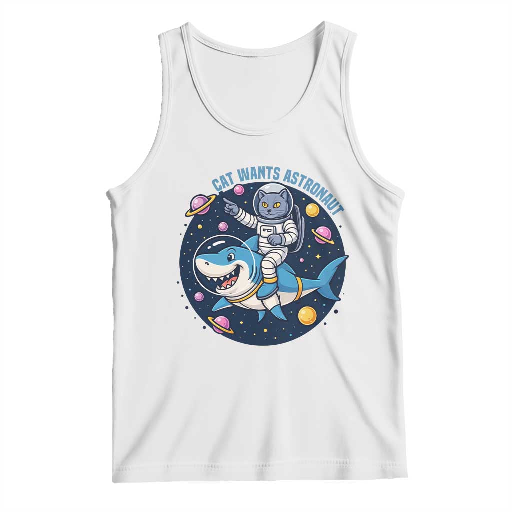 Funny Space Cat Wants Astronaut Tank Top Sharks Sci fi Fan Universe TS12 White Print Your Wear