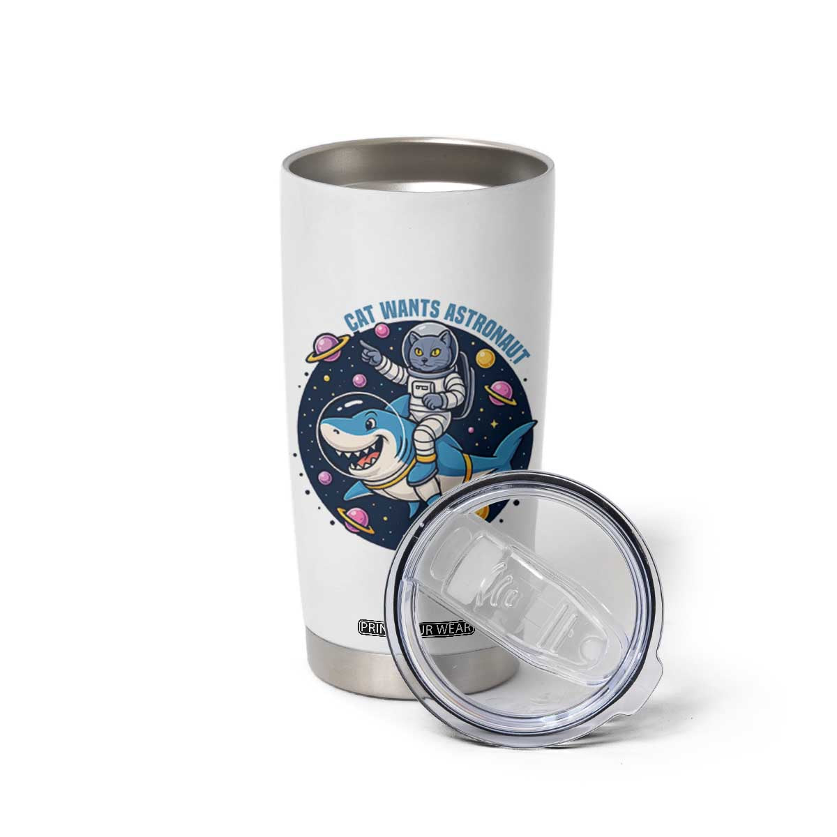 Funny Space Cat Wants Astronaut Tumbler Cup Sharks Sci fi Fan Universe TS12 Print Your Wear