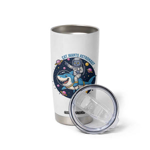 Funny Space Cat Wants Astronaut Tumbler Cup Sharks Sci fi Fan Universe TS12 Print Your Wear