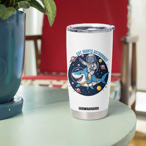Funny Space Cat Wants Astronaut Tumbler Cup Sharks Sci fi Fan Universe TS12 Print Your Wear