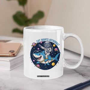 Funny Space Cat Wants Astronaut Coffee Mug Sharks Sci fi Fan Universe TS12 Print Your Wear