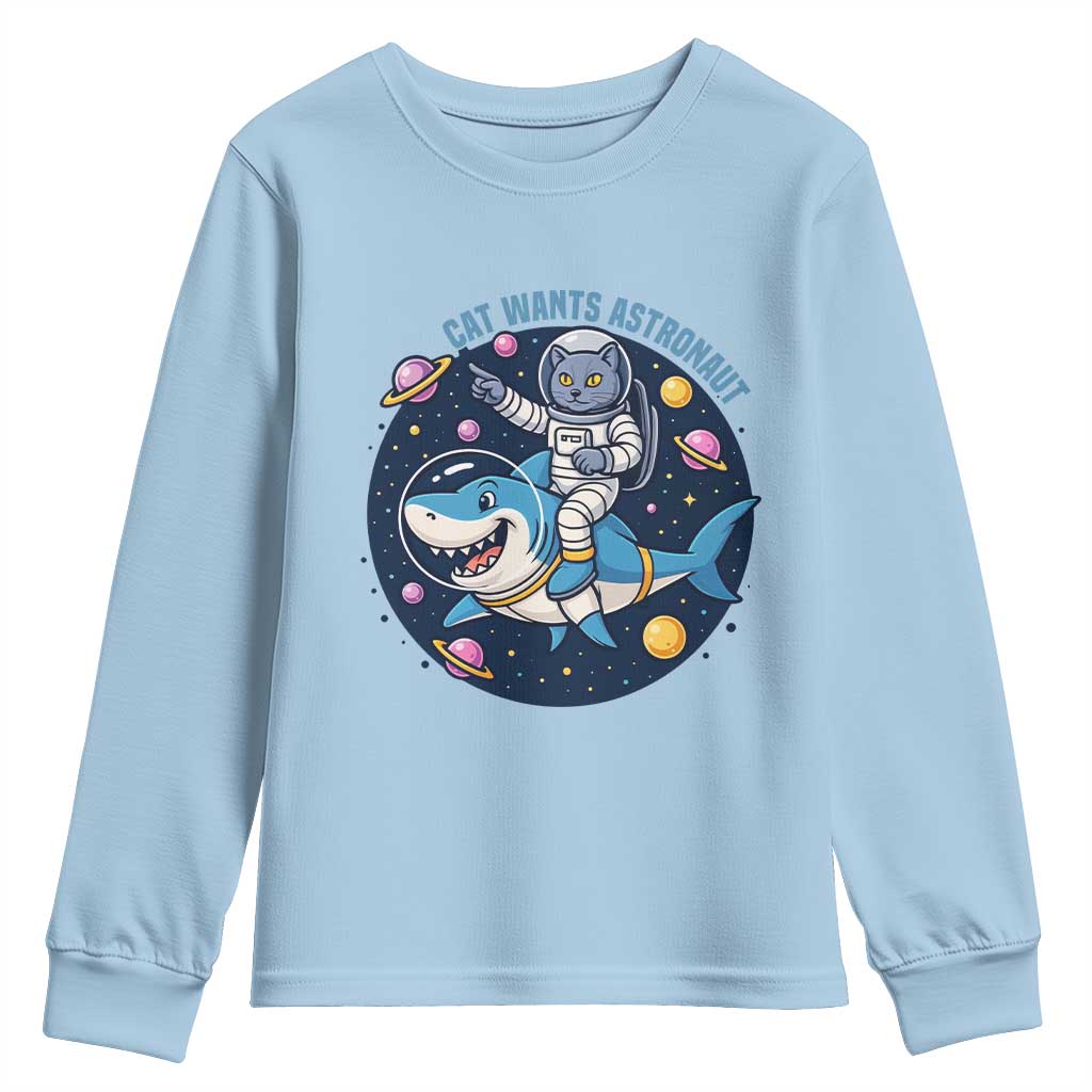 Funny Space Cat Wants Astronaut Youth Sweatshirt Sharks Sci fi Fan Universe TS12 Light Blue Print Your Wear