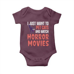 Funny Just Want To Pet Cats And Watch Horror Movies Baby Onesie TS12 Maroon Print Your Wear