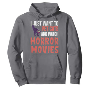 Funny Just Want To Pet Cats And Watch Horror Movies Hoodie TS12 Charcoal Print Your Wear