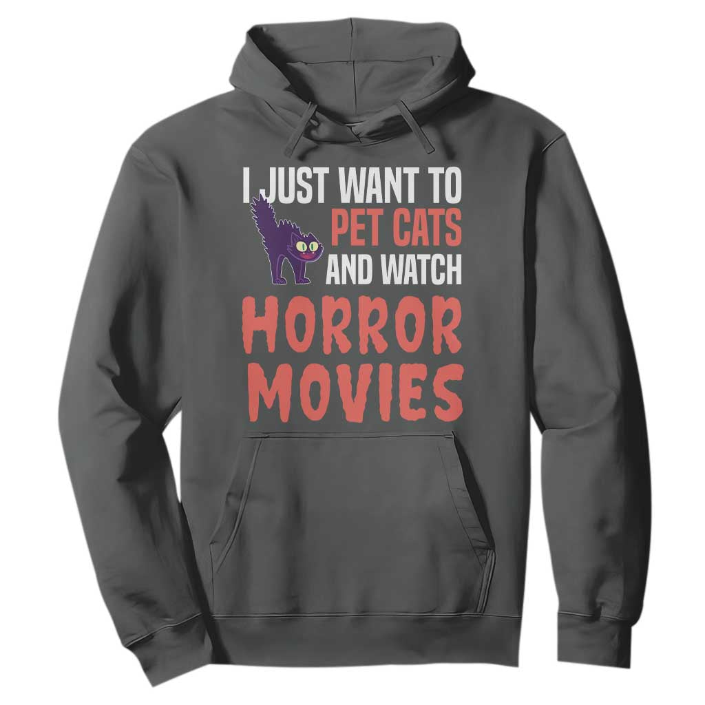Funny Just Want To Pet Cats And Watch Horror Movies Hoodie TS12 Dark Heather Print Your Wear