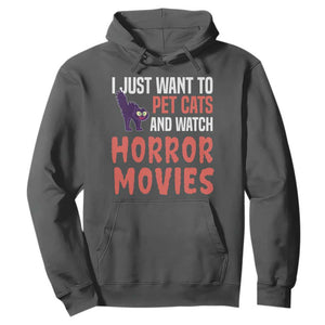 Funny Just Want To Pet Cats And Watch Horror Movies Hoodie TS12 Dark Heather Print Your Wear