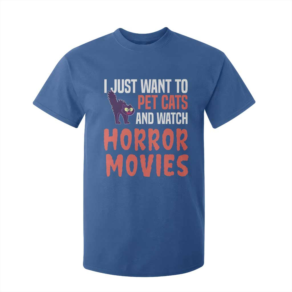 Funny Just Want To Pet Cats And Watch Horror Movies T Shirt For Kid TS12 Royal Blue Print Your Wear