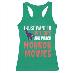 Funny Just Want To Pet Cats And Watch Horror Movies Racerback Tank Top TS12 Irish Green Print Your Wear