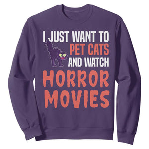 Funny Just Want To Pet Cats And Watch Horror Movies Sweatshirt TS12 Purple Print Your Wear
