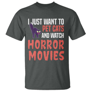 Funny Just Want To Pet Cats And Watch Horror Movies T Shirt TS12 Dark Heather Print Your Wear