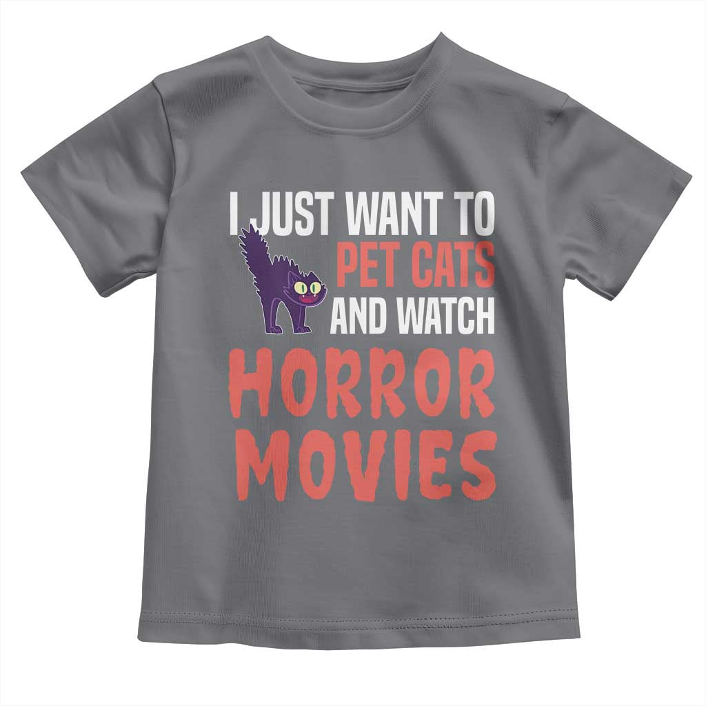 Funny Just Want To Pet Cats And Watch Horror Movies Toddler T Shirt TS12 Charcoal Print Your Wear
