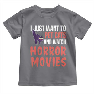 Funny Just Want To Pet Cats And Watch Horror Movies Toddler T Shirt TS12 Charcoal Print Your Wear